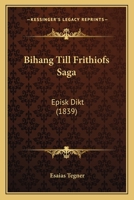 Bihang Till Frithiofs Saga: Episk Dikt (1839) 1145688268 Book Cover