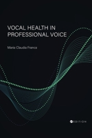 Vocal Health in Professional Voice 1793566410 Book Cover