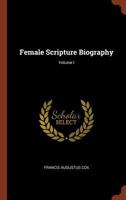 Female Scripture Biographies, Volume I 151168478X Book Cover