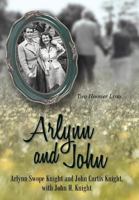 Arlynn and John: Two Hoosier Lives 1469784580 Book Cover