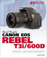 David Busch's Canon EOS Rebel T3i/600D Guide to Digital SLR Photography 1435460286 Book Cover