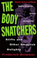 Body Snatchers, Stiffs and Other Ghoulish Delights 0449144321 Book Cover