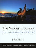 Wildest Country, 2nd: A Guide to Thoreau's Maine 1934028096 Book Cover