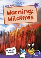 Warning: Wildfires: (Purple Band) (Maverick Non-Fiction) 1835110142 Book Cover