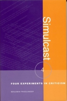 Simulcast: Four Experiments in Criticism (Modern & Contemporary Poetics) 0817350284 Book Cover