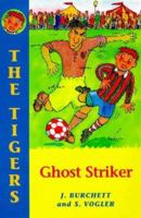 The Tigers: Ghost Striker! (The Tigers) 0747542805 Book Cover