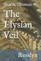 The Elysian Veil: Rosslyn B0DS6CGQWR Book Cover