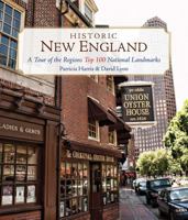 Historic New England: A Tour of the Region's Top 100 National Landmarks 1493024566 Book Cover