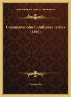 Commentariolus Catullianus Tertius (1895) 1165365928 Book Cover