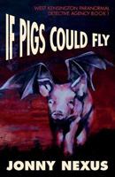 If Pigs Could Fly (West Kensington Paranormal Detective Agency #1) 1512059080 Book Cover