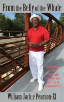 From the Belly of the Whale: Speaking Life Through Poetry and Words of Inspiration B09FS584JZ Book Cover