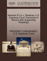 Wabash R Co v. Sheehan U.S. Supreme Court Transcript of Record with Supporting Pleadings 1270191373 Book Cover