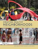 Creating Healthy Neighborhoods: Evidence-Based Planning and Design Strategies 161190191X Book Cover