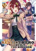 How a Realist Hero Rebuilt the Kingdom (Light Novel) Vol. 11 B0CW599KNQ Book Cover