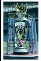 Fantasy Premier League Notebook: Show-off your Football Management Skills in the Fantasy Premier League 1656345102 Book Cover