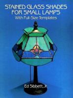 Stained Glass Shades for Small Lamps: With Full-Size Templates 0486256286 Book Cover