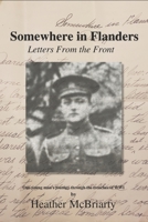 Somewhere in Flanders: Letters from the Front 1712190822 Book Cover