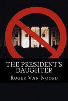 The President's Daughter 1511730633 Book Cover