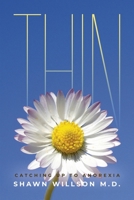 Thin: Catching Up to Anorexia B0DPSJP288 Book Cover