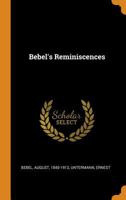 Bebel's Reminiscences 1016107536 Book Cover