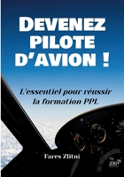 Devenez pilote d'avion !: L'essentiel pour réussir la formation PPL 2381273247 Book Cover