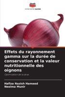 Effets du rayonnement gamma sur la durée de conservation et la valeur nutritionnelle des oignons (French Edition) 6208187311 Book Cover