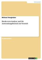 Break-even-Analyse und ihr Anwendungsbereich im Vertrieb 366813815X Book Cover