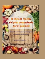 El libro de recetas del plan comprobado por el paciente: Deliciosas recetas para quemar grasa y equilibrar tus hormonas (Spanish Edition) B0FRB3D8KQ Book Cover