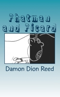 Phatman and Picard: For Reals 1533051658 Book Cover
