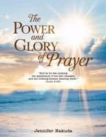 The Power and Glory of Prayer B0F7LTYW2C Book Cover