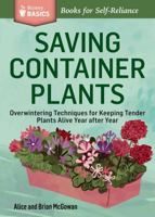 Saving Container Plants: Overwintering Techniques for Keeping Tender Plants Alive Year After Year 1612123619 Book Cover