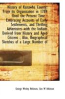 History of Kanawha County: From Its Organization in 1789 Until the Present Time : Embracing Accounts 1015483151 Book Cover
