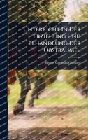 Unterricht In Der Erziehung Und Behandlung Der Obstbäume... (German Edition) 1024882225 Book Cover