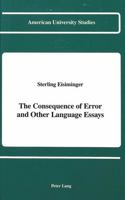 The Consequence of Error and Other Language Essays 0820414727 Book Cover