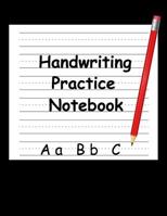 Handwriting Practice Notebook: for Preschoolers Learning to Read by Writing 1081898801 Book Cover