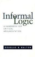 Informal Logic: A Handbook for Critical Argument 0521379253 Book Cover