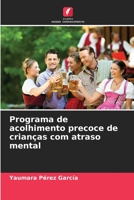 Programa de acolhimento precoce de crianças com atraso mental 6206382869 Book Cover