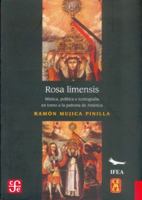 Rosa Limensis. Mistica, Politica E Iconografia En Torno a la Patrona de America 9681678915 Book Cover