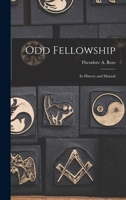 Odd Fellowship: Its History and Manual 1017008191 Book Cover