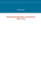 Maalaiskirjeenkantajien numeroleimat 1001-1250 9528046126 Book Cover