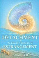 Detachment: An Effective Response to Estrangement B0H15K3S6D Book Cover