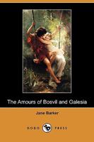 The Amours of Bosvil and Galesia 1409973670 Book Cover