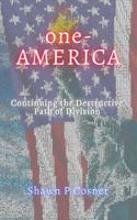 one-America: Continuing the Destructive Path of Division 1737591812 Book Cover