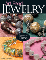 Art Bead Jewelry: Seasons in Glass 0871162806 Book Cover
