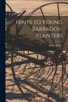 Hints to Young Barbados-planters 1015063977 Book Cover