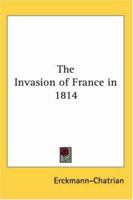 The Invasion of France in 1814. 9356701016 Book Cover