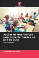 Opções de intervenção para as perturbações na sala de aula (Portuguese Edition) 6208313899 Book Cover