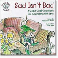 Sad Isn't Bad: A Good-Grief Guidebook for Kids Dealing With Loss (Elf-Help Books for Kids)