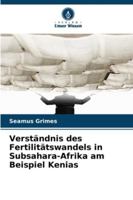 Verständnis des Fertilitätswandels in Subsahara-Afrika am Beispiel Kenias (German Edition) 6208867606 Book Cover