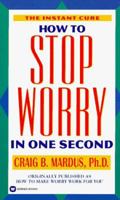 How to Stop Worry in One Second: The Instant Cure 0446603155 Book Cover